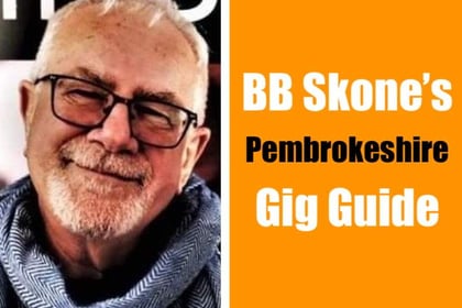 BB Skone’s Pembrokeshire Gig Guide